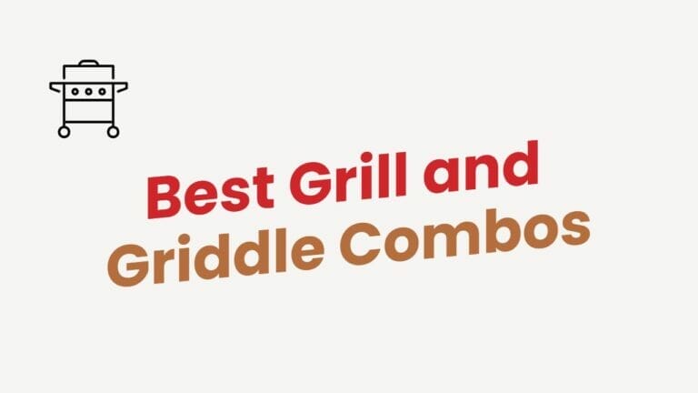 Best Grill and Griddle Combos