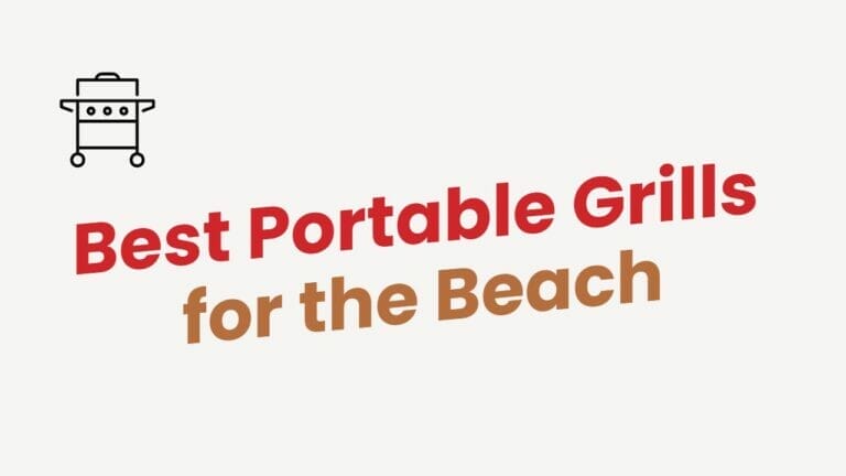 Best Portable Grills for the Beach