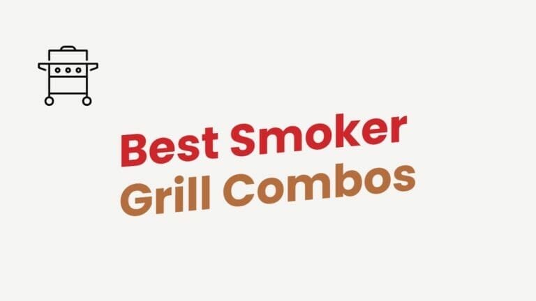 Best Smoker Grill Combos