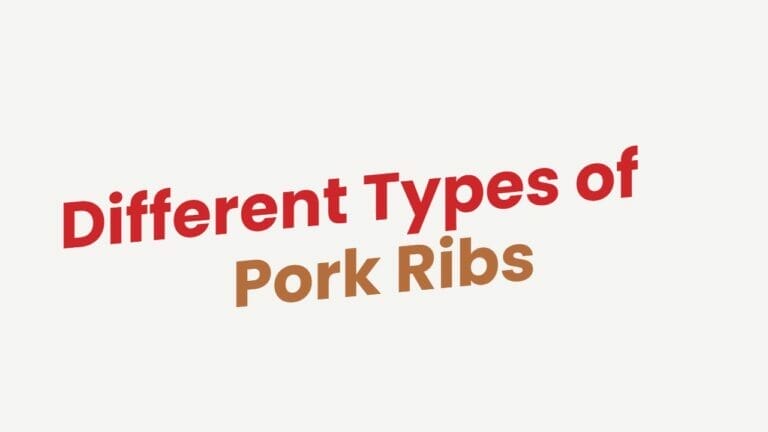 Different Types of Pork Ribs: Cuts Explained and Tips