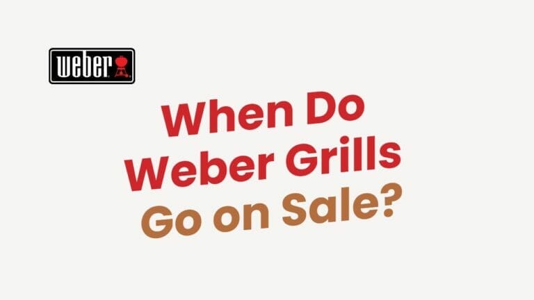 When Do Weber Grills Go on Sale?