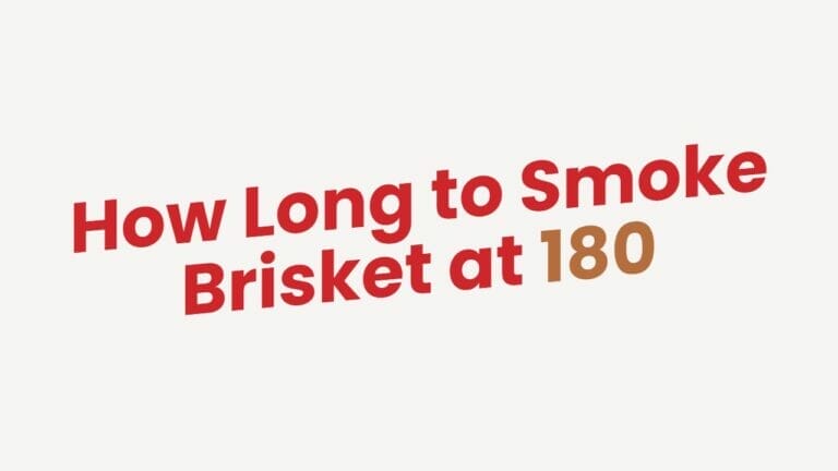 how long to smoke brisket at 180